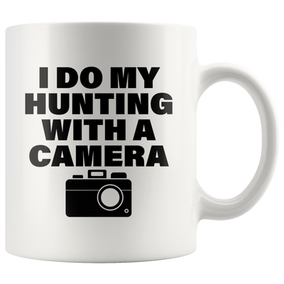 Photography Gift - I Do My Hunting With A Camera Photographer Gift Coffee Mug 11 oz