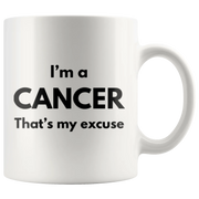 I'm A Cancer That's My Excuse Zodiac Sign Horoscope Coffee Mug 11oz - Panvola
