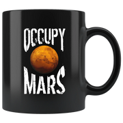 Occupy Mars Outer Space Extraterrestrial Theme Nerdy Geek Gifts Coffee Mug 11oz - Panvola