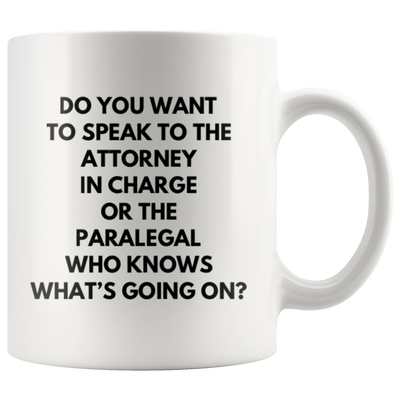 Do You Want To Speak To The Attorney In Charge Funny Coffee Mug 11 oz