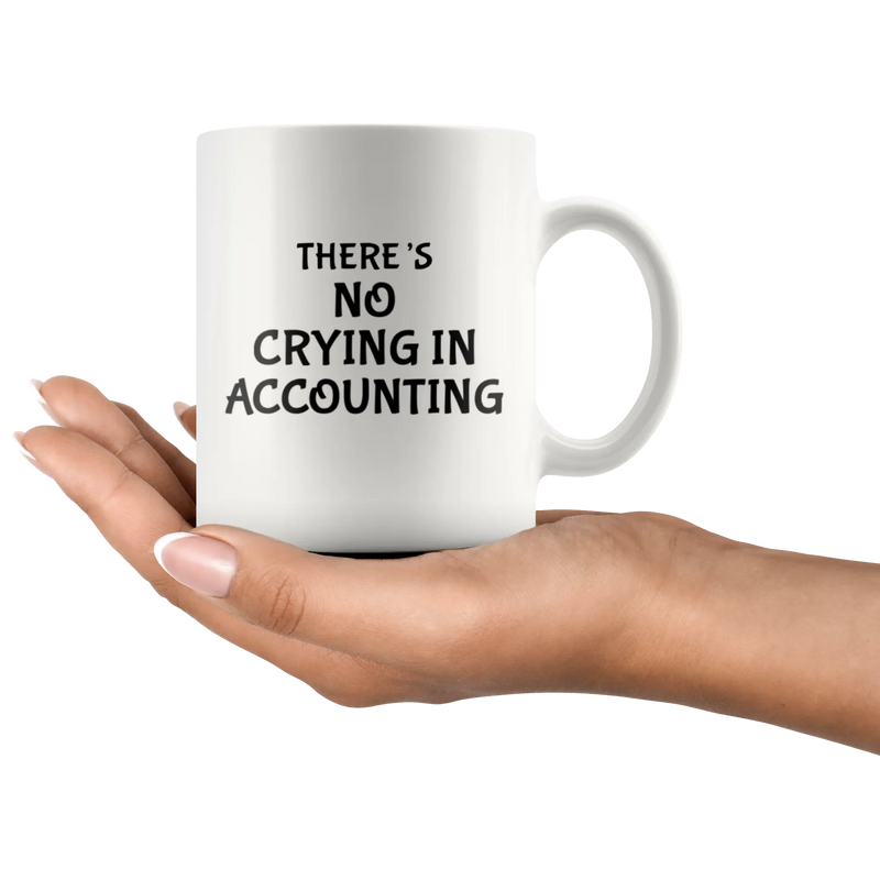 There's No Crying In Accounting Gift Idea Ceramic Coffee Mug 11 oz - Panvola
