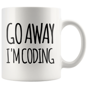 Go Away I'm Coding Coder Computer Funny Coffee Mug 11oz.