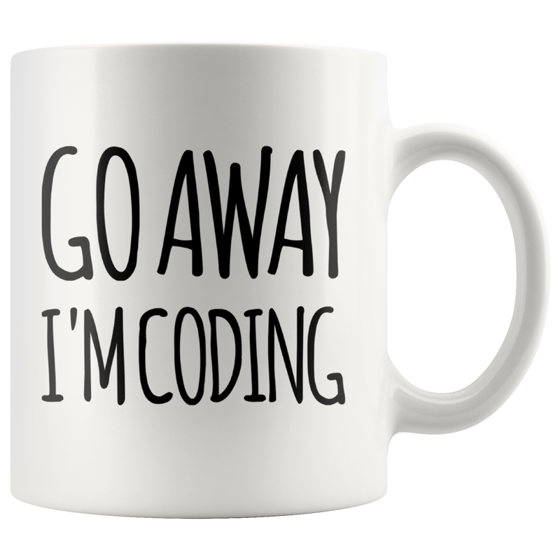 Go Away I'm Coding Coder Computer Funny Coffee Mug 11oz.
