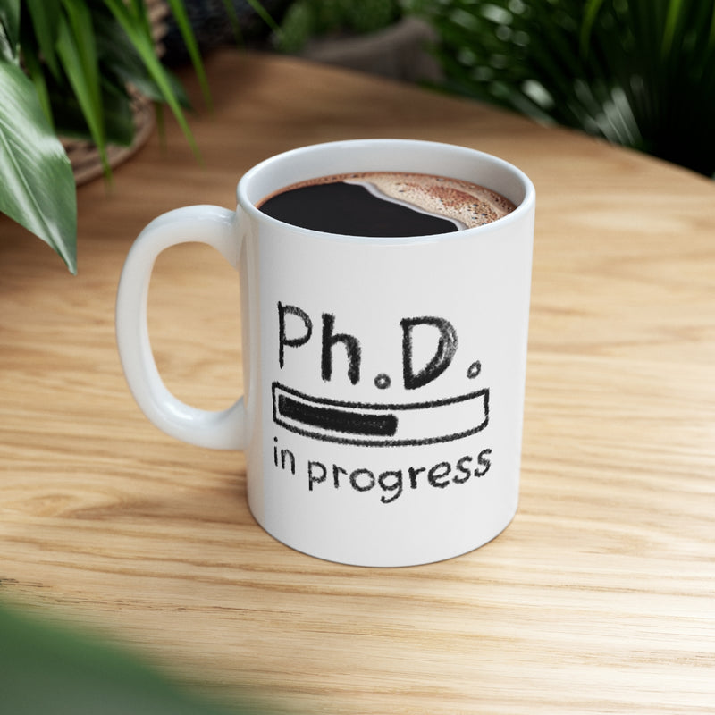 Personalized PhD in Progress Customized Future Dr Doctor Ceramic Mug 11oz
