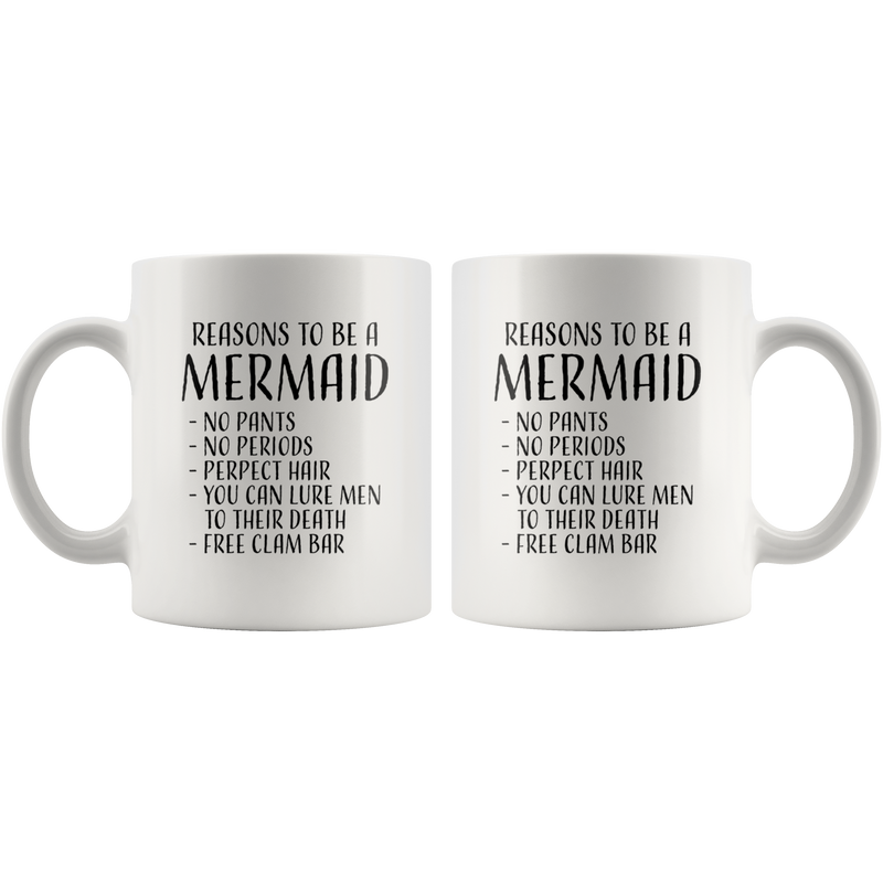 Mermaid Gift - Reasons To Be A Mermaid No Pants No Periods Coffee Mug 11 oz