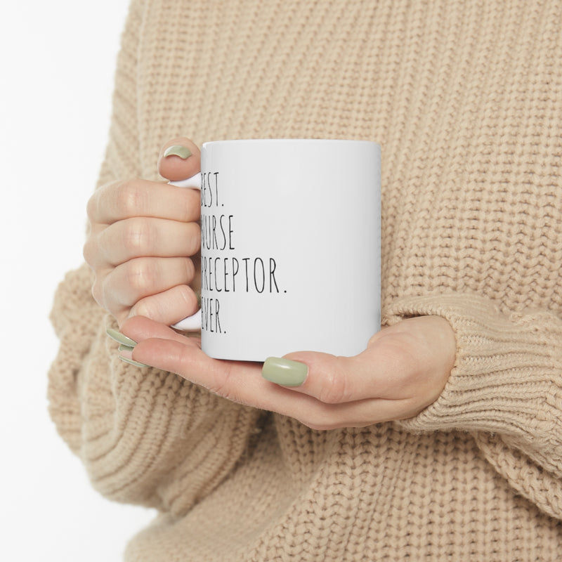 Personalized Best Nurse Preceptor Ever Customized Nursing Student Graduation RN Ceramic Coffee Mug 11oz