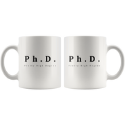 PhD Mug Pretty High Degree Gag Fun Gift For Doctorate.