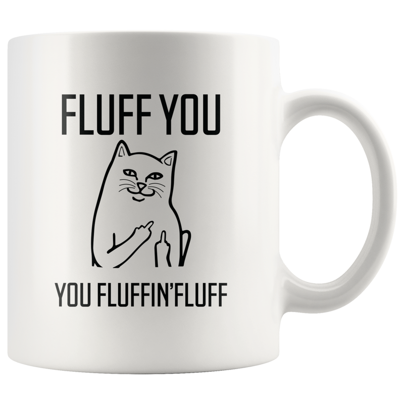 Fluff You You Fluffin&