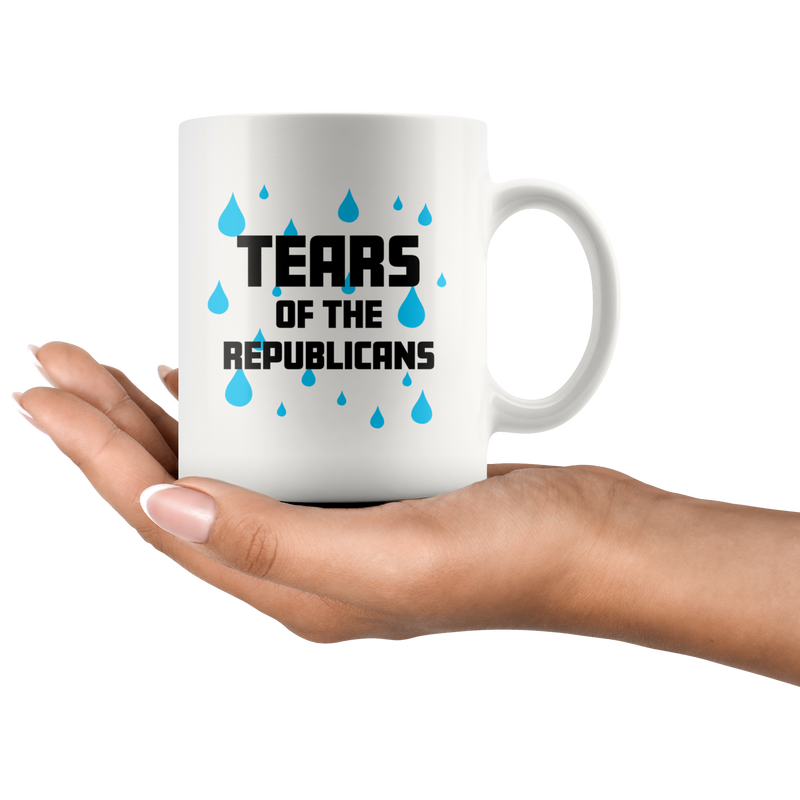 Tears Of The Republicans Sarcastic Political Statement Coffee Mug 11 oz