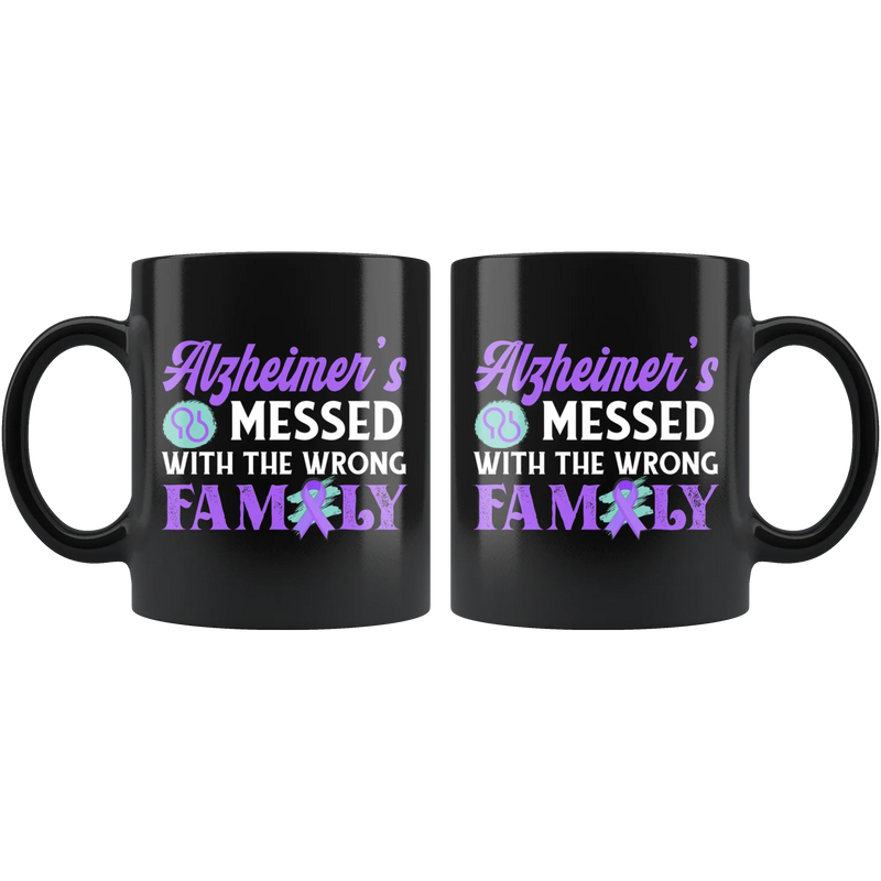 Alzheimer's Messed With The Wrong Family Gift Ceramic Coffee Mug 11 oz - Panvola