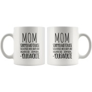 Gift For Mom Sorry You Had To Raise Such A Spoiled Your Favorite Coffee Mug 11 oz - Panvola