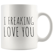 I Freaking Love You Humorous Anniversary Relationship Coffee Mug 11 oz - Panvola