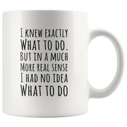 Funny Michael Scott Quote Knew Exactly What To Do Coffee Mug - Panvola