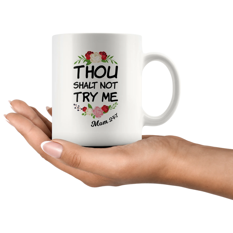 Funny Mom Mug Thou Shalt Not Try Me Coffee Cup - Panvola