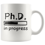 PhD in Progress Future Dr Doctor Medical Doctorate Student Graduation Coffee Mug 11oz.