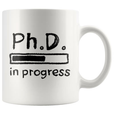 PhD in Progress Future Dr Doctor Medical Doctorate Student Graduation Coffee Mug 11oz