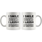 I Smile I Laugh Because You Married My Brother Gifts For Sister In Law Mug 11 oz - Panvola