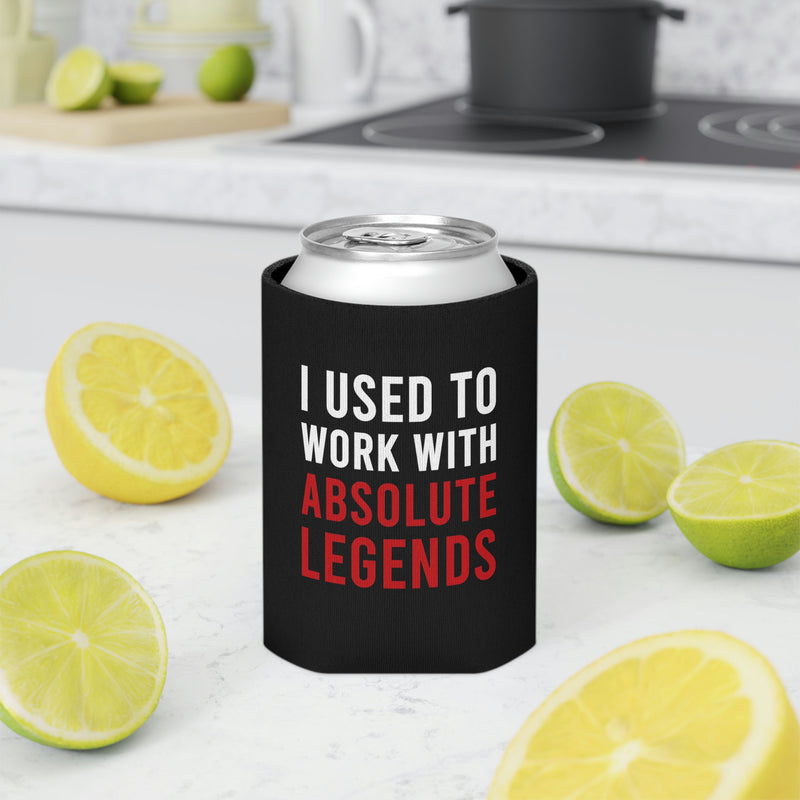 I Used To Work With Absolute Legend Can Cooler