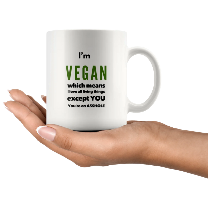 Sarcastic Vegan Gift I'm Vegan Which Means I Love All Living Things Coffee Mug 11 oz - Panvola