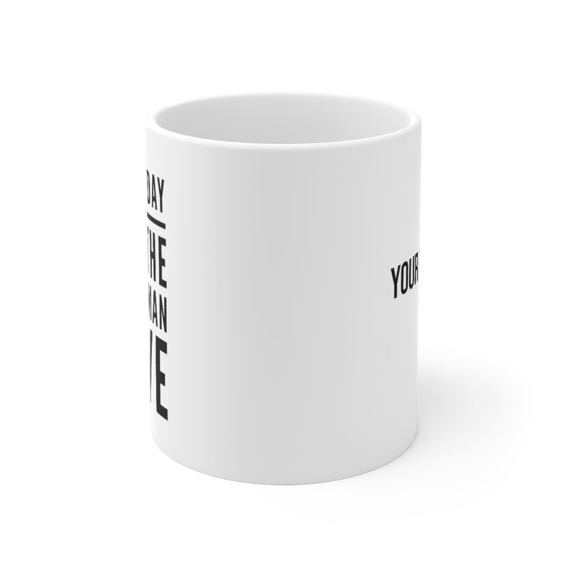Personalize Goals Today Keep The Tiny Human Alive Ceramic Mug 11oz