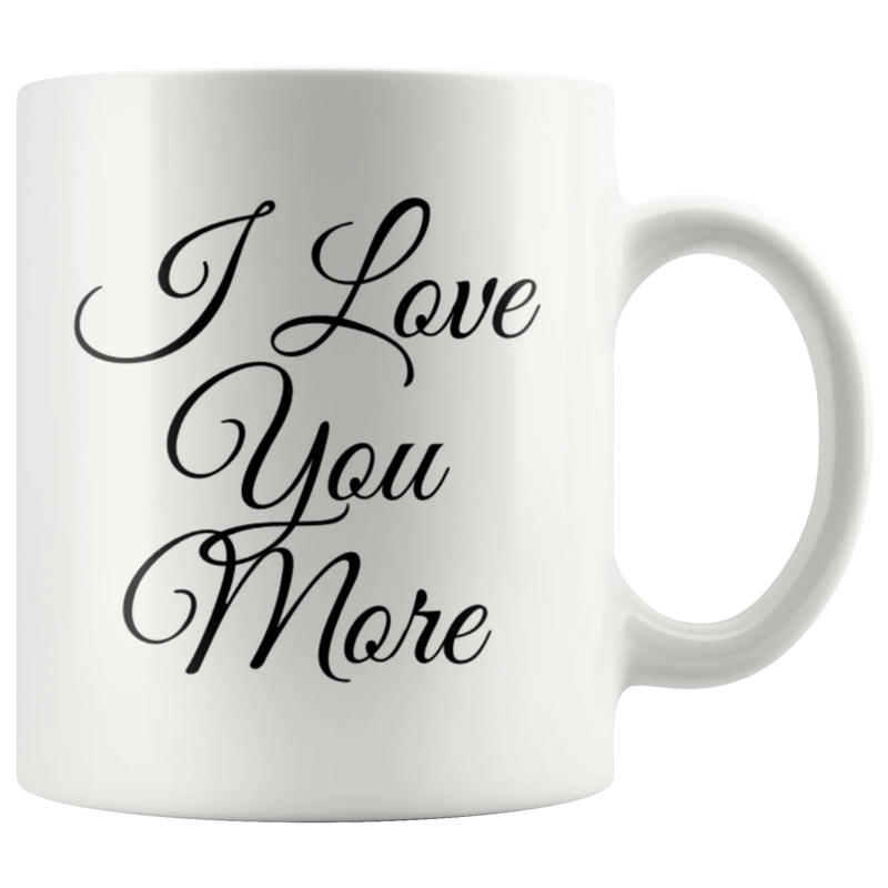 I Love You More Couples Mug Valentines Gift Boyfriend Girlfriend 11 oz Coffee Cup - Panvola