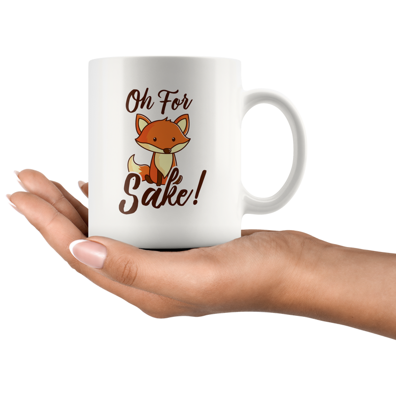 Oh For Fox Sake Sarcastic Gag Gift Coffee Mug 11 oz