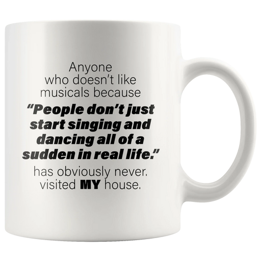 Sarcastic Mug - Anyone Who Doesn't Like Musicals Coffee Mug 11 oz - Panvola