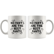 Sarcastic Quote Gifts - No Pants Are The Best Pants Sarcasm Coffee Mug 11 oz - Panvola