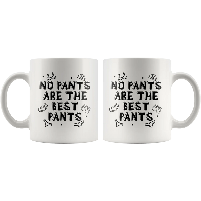 Sarcastic Quote Gifts - No Pants Are The Best Pants Sarcasm Coffee Mug 11 oz - Panvola