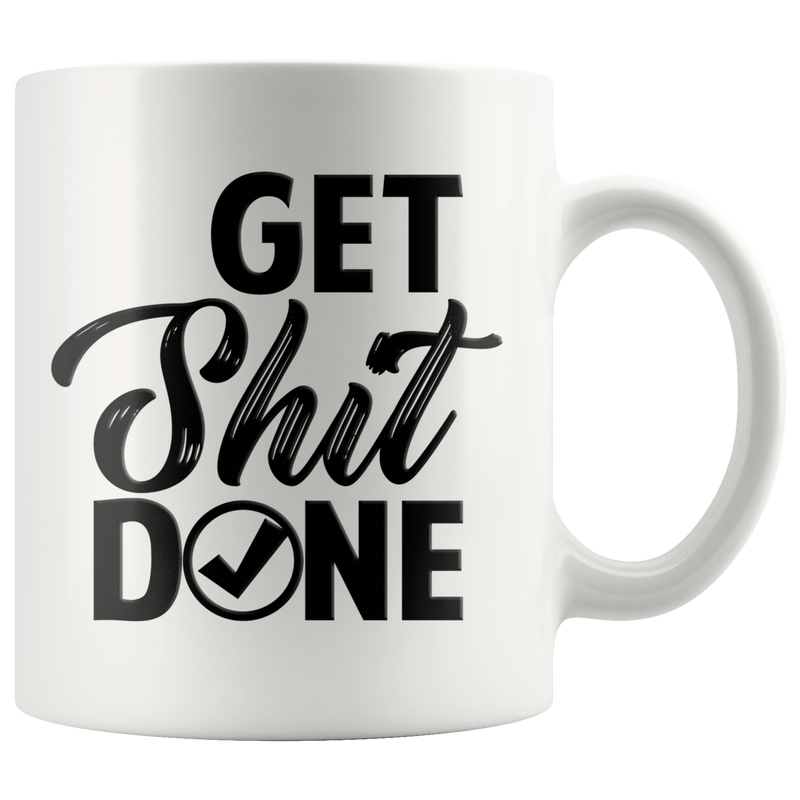 Get Shit Done Coffee Mug