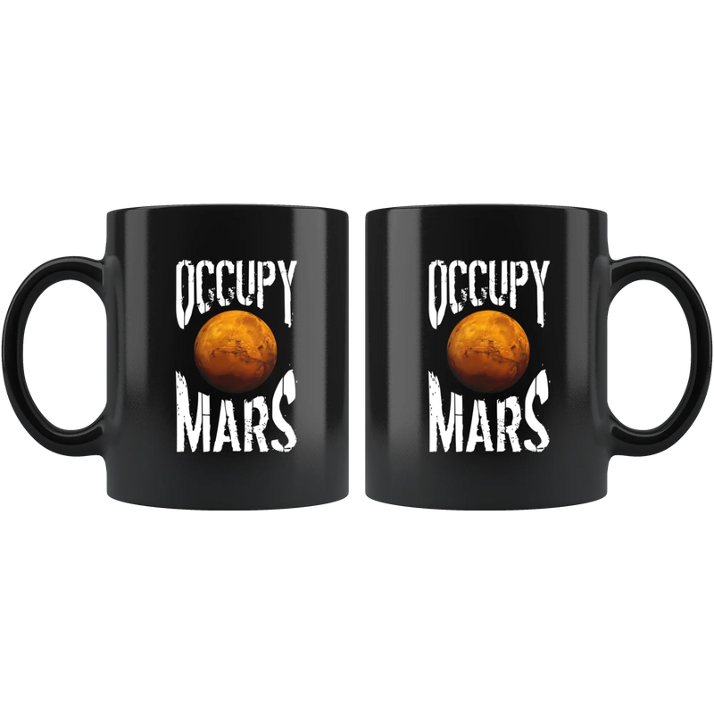 Occupy Mars Outer Space Extraterrestrial Theme Nerdy Geek Gifts Coffee Mug 11oz - Panvola