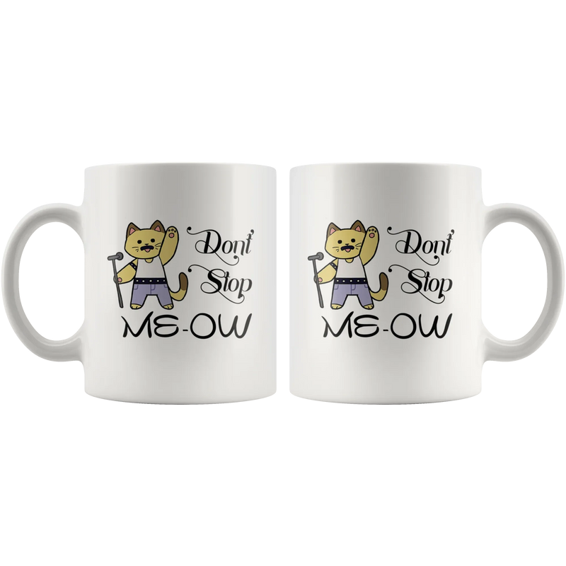 Don't Stop Meow Cat Owner Lover Dad Gift Idea Ceramic Coffee Mug 11 oz - Panvola