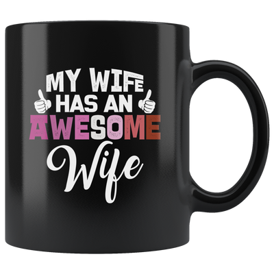 My Wife Has An Awesome Wife Lesbian Ceramic Coffee Mug