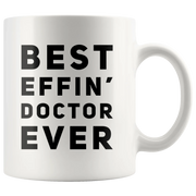 Best Effin' Doctor Ever Coffee Ceramic Mug White 11 oz - Panvola