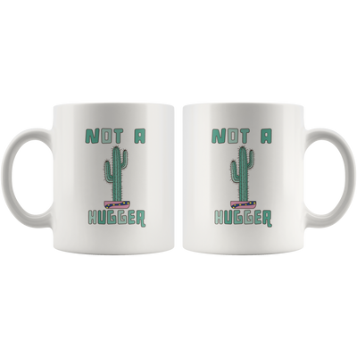 Not A Hugger Cactus Succulent Lover Gift Funny Coffee Mug 11oz