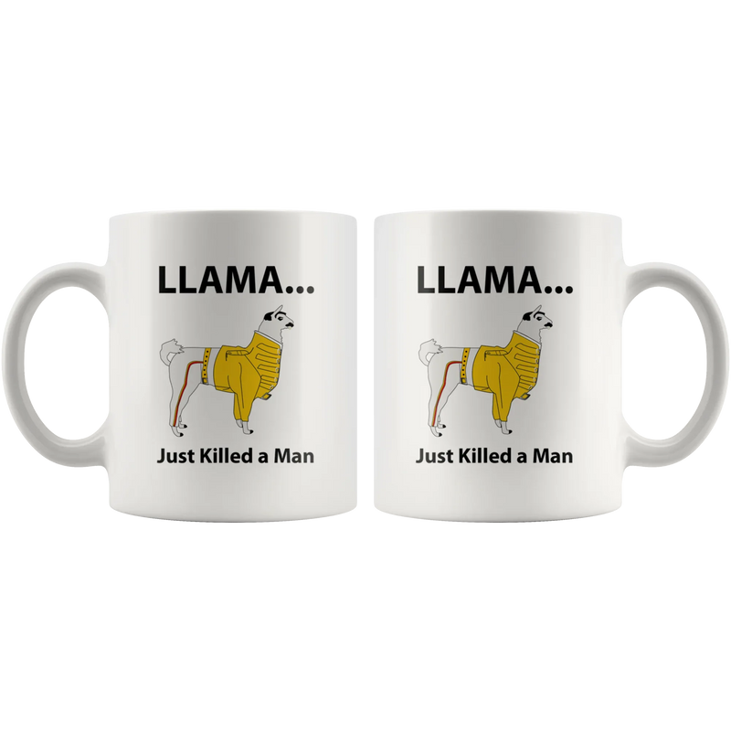Llama Just Killed A Man Animal Owner Gift Idea Ceramic Coffee Mug 11oz - Panvola
