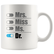 Mrs Miss Ms Dr  Doctor Graduation Gift Ceramic Coffee Mug 11oz.