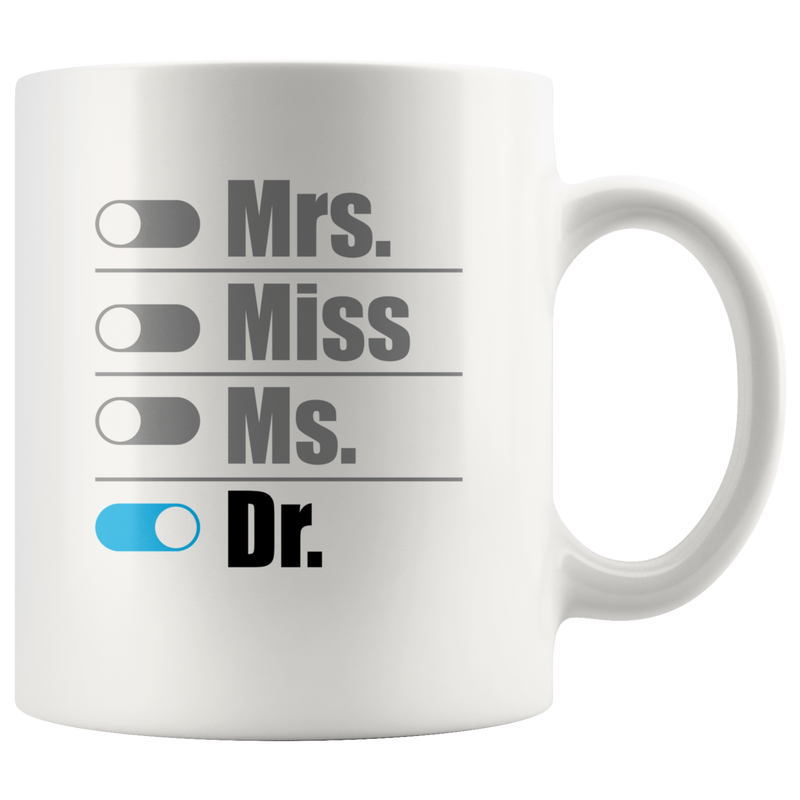 Mrs Miss Ms Dr  Doctor Graduation Gift Ceramic Coffee Mug 11oz.