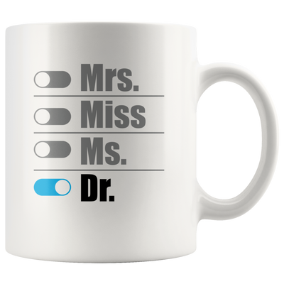 Mrs Miss Ms Dr  Doctor Graduation Gift Ceramic Coffee Mug 11oz