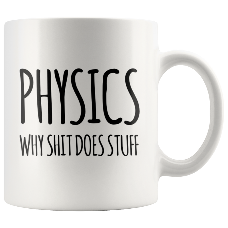 Physics Does Stuff Science Teacher Appreciation Coffee Mug 11 oz