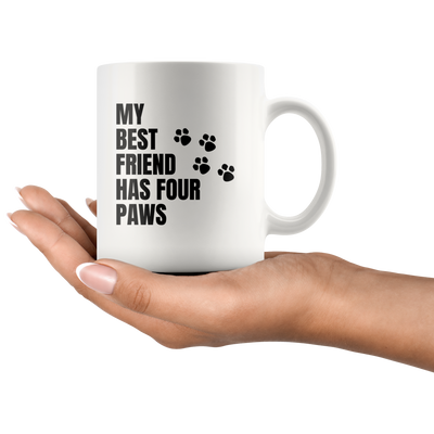 My Best Friend Has Four Paws Cat Dog Lover Gifts Coffee Mug 11oz