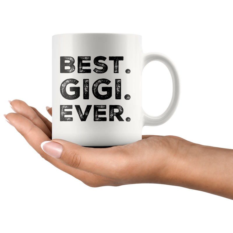 Gift For Grandma Best Gigi Ever Thank You Appreciation For Her Coffee Mug 11 oz