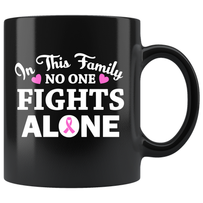 In This Family No One Fights Alone Breast Cancer Awareness Mug 11oz