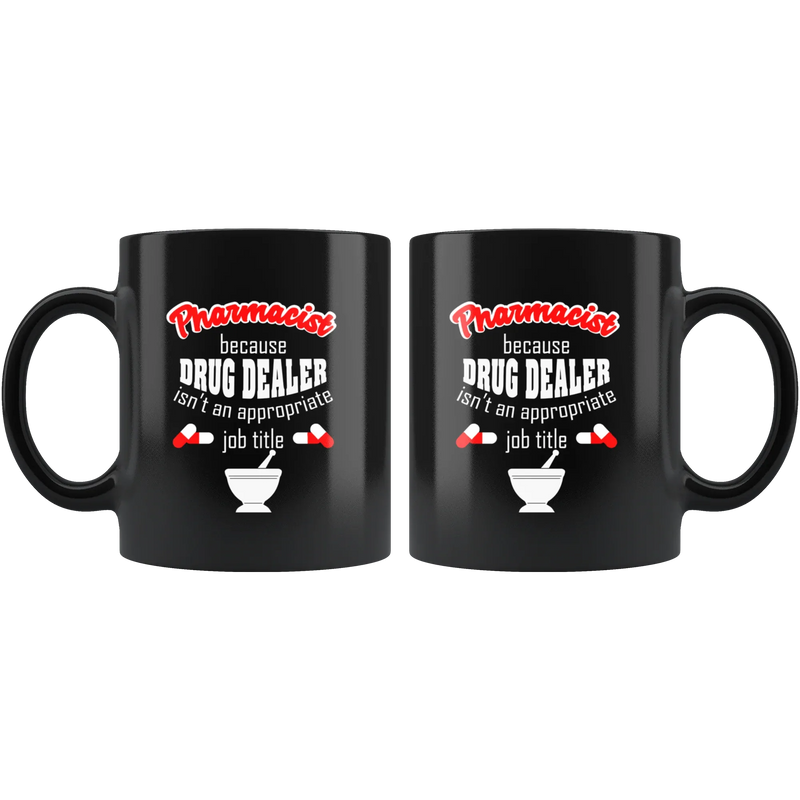 Pharmacist Drug Dealer Coffee Mug 11 oz - Newly Registered Pharmacist - Panvola