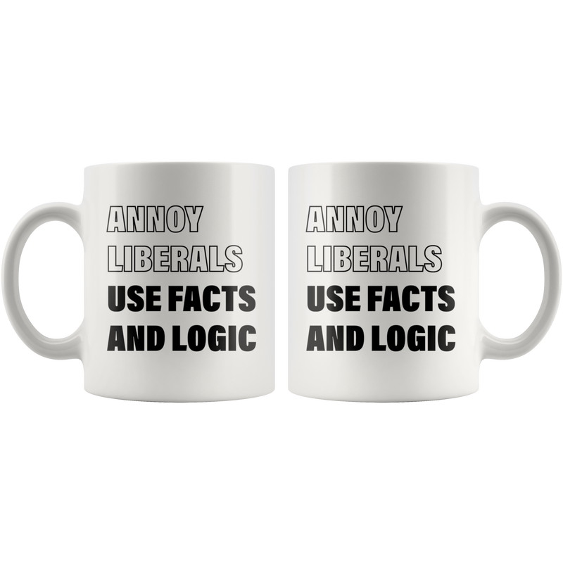 Liberals Tears Mug - Annoy Liberals Use Facts And Logic Anti Liberal Coffee Mug 11 oz