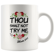 Funny Mom Mug Thou Shalt Not Try Me Coffee Cup - Panvola