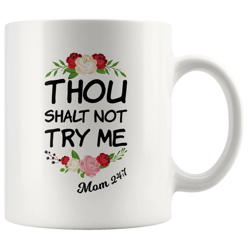 Funny Mom Mug Thou Shalt Not Try Me Coffee Cup - Panvola