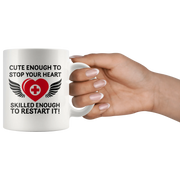 Cute Enough To Stop Your Heart Skilled Enough To Restart It Coffee Mug White 11 oz - Panvola