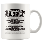 Gift For Engineers 10 Reasons To Date A Civil Engineer Sarcastic Coffee Mug 11 oz.