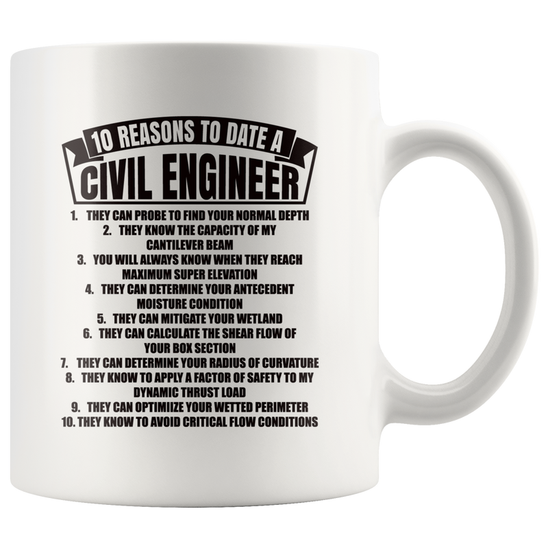 Gift For Engineers 10 Reasons To Date A Civil Engineer Sarcastic Coffee Mug 11 oz.